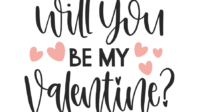 Will You Be My Valentine SVG Cut File 10362